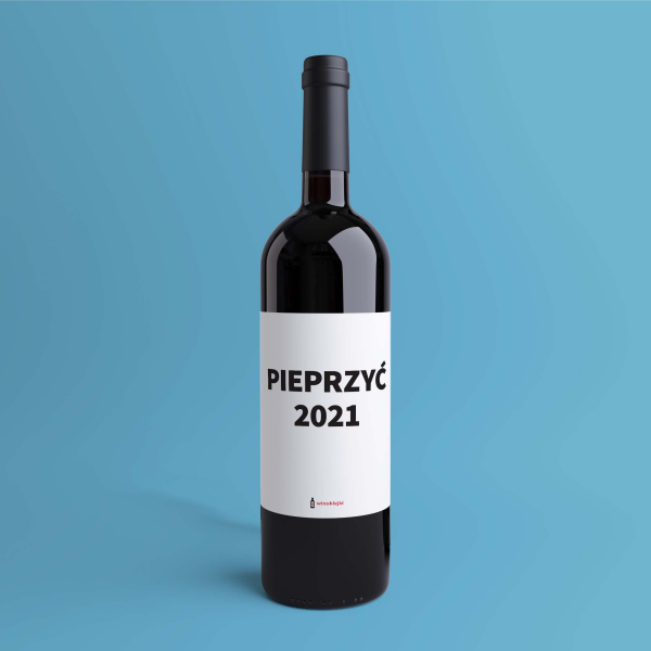 Pieprzyć 2021 pojedyncza - naklejki na butelki wino - Winoklejki